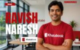 Ravish Naresh Story | Founder of Khatabook