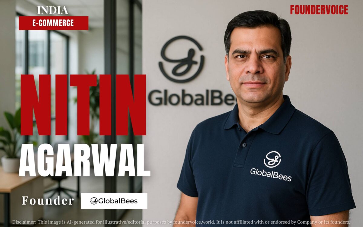 Nitin Agarwal Story | Founder of Globalbees