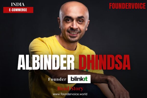 Albinder Dhindsa Story | Founder of Blinkit